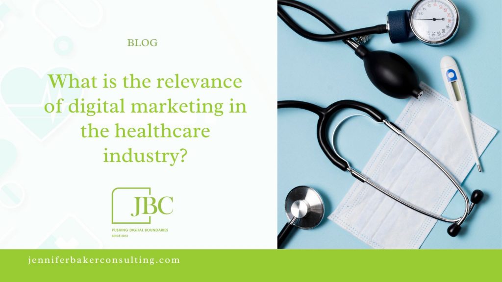 What is the relevance of digital marketing in the healthcare industry