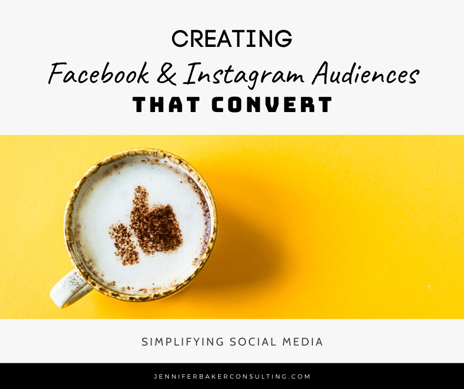 Creating Facebook and Instagram Audiences that Convert